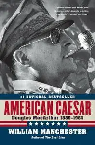 American Caesar: Douglas MacArthur 1880 - 1964 [Repost]