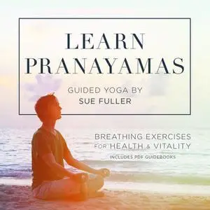 «Learn Pranayamas» by Sue Fuller