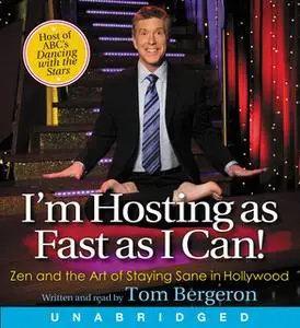 «I'm Hosting as Fast as I Can!» by Tom Bergeron