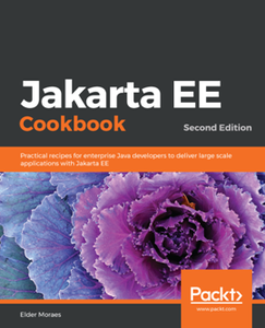 Jakarta EE Cookbook, 2nd Edition [Repost]