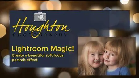 Lightroom Magic! - Create a Beautiful Soft Focus Portrait Effect