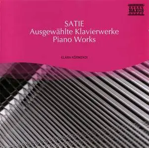 Klara Kormendi - Erik Satie: Piano Works (Naxos Selection) (2007)