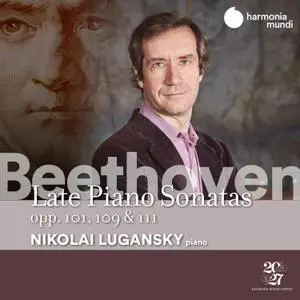 Nikolai Lugansky - Beethoven Late Piano Sonatas, Opp. 101,109 & 111 (2020) [Official Digital Download 24/96]