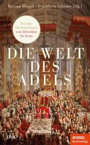 Bettina Musall, Eva-Maria Schnurr - Die Welt des Adels