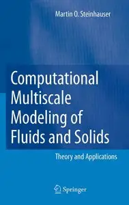 Computational Multiscale Modeling of Fluids and Solids: Theory and Applications (repost)