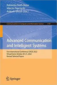 Advanced Communication and Intelligent Systems: First International Conference, ICACIS 2022, Virtual Event, October 20-2