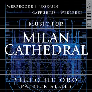 Patrick Allies, Siglo de Oro - Music for Milan Cathedral: Werrecore, Josquin, Gaffurius, Weerbeke (2019)