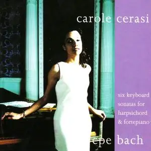 Carole Cerasi - CPE Bach: Six keyboard sonatas for harpsichord & fortepiano (2000)