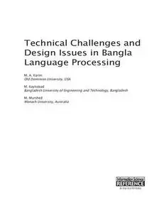 Technical Challenges and Design Issues in Bangla Language Processing