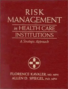 Risk Management in Health Care Institutions: A Strategic Approach