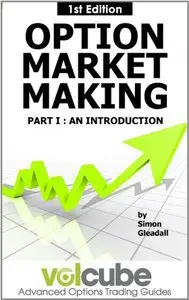 Option Market Making : Part I : An introduction (repost)