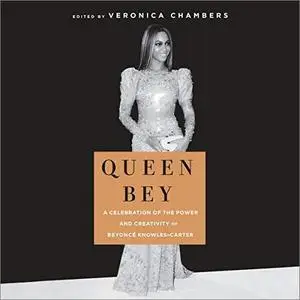 Queen Bey: A Celebration of the Power and Creativity of Beyoncé Knowles-Carter [Audiobook]