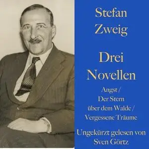 «Drei Novellen: Angst / Der Stern über dem Walde / Vergessene Träume» by Stefan Zweig