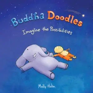 «Buddha Doodles: Imagine the Possibilities» by Molly Hahn