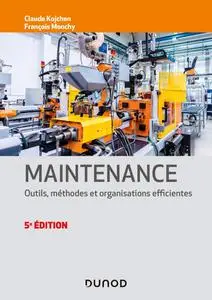 François Monchy, Claude Kojchen, "Maintenance : Outils, méthodes et organisations efficientes", 5e éd.