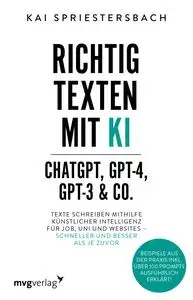 Kai Spriestersbach - Richtig texten mit KI – ChatGPT, GPT-4, GPT-3 & Co.