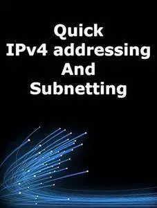 Quick IPv4 addressing and subnetting