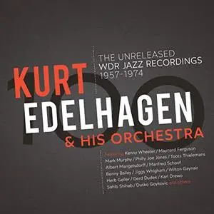 Kurt Edelhagen & His Orchestra - 100 – The Unreleased WDR Jazz Recordings 1957 - 1974 (2021)