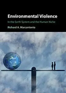 Environmental Violence: In the Earth System and the Human Niche