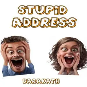 «Stupid Address» by Barakath