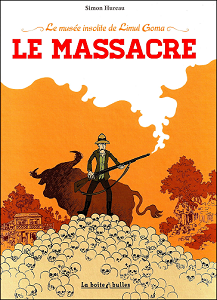 Le Musée Insolite de Limul Goma - Tome 1 - Le Massacre