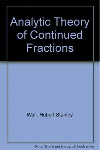 Analytic Theory of Continued Fractions, (Repost)