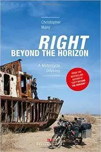 Right Beyond the Horizon: A Motorcycle Odyssey
