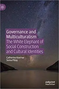 Governance and Multiculturalism: The White Elephant of Social Construction and Cultural Identities