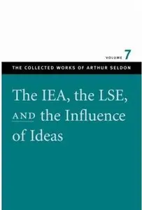 The IEA, the LSE, and the Influence of Ideas