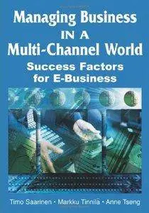 Managing Business in a Multi-Channel World: Success Factors for E-Business [repost]