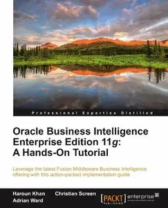 Oracle Business Intelligence Enterprise Edition 11g: A Hands-On Tutorial (Repost)