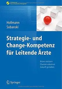 Strategie- und Change-Kompetenz für Leitende Ärzte: Krisen meistern, Chancen erkennen, Zukunft gestalten (Repost)
