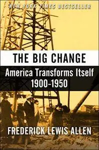 The Big Change: America Transforms Itself, 1900–1950