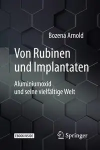 Von Rubinen und Implantaten: Aluminiumoxid und seine vielfältige Welt