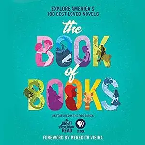 The Great American Read: The Book of Books: Explore America's 100 Best-Loved Novels [Audiobook]