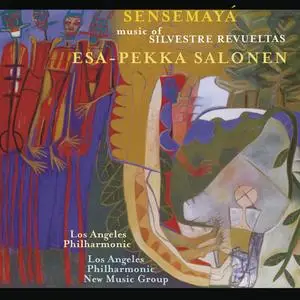 Esa-Pekka Salonen - The Music of Silvestre Revueltas (1999)