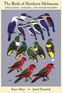 Birds of Northern Melanesia: Speciation, Ecology, and Biogeography" by Ernst Mayr, Jared M. Diamond