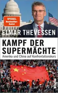 Elmar Theveßen - Kampf der Supermächte_ Amerika und China auf Konfrontationskurs