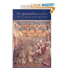 The Spiritual Franciscans: From Protest to Persecution in the Century After Saint Francis