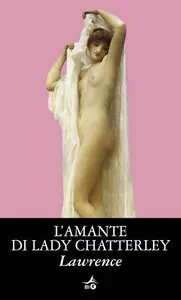 David Herbert Lawrence - L'amante di Lady Chatterley (Giunti)