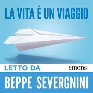 «La vita è un viaggio» by Beppe Severgnini