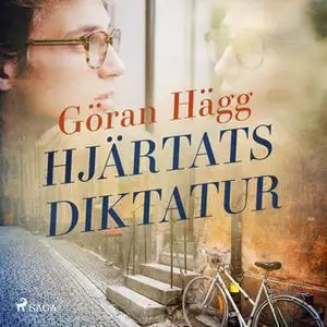 «Hjärtats diktatur» by Göran Hägg