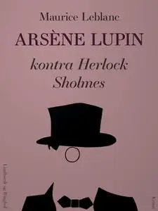 «Arsène Lupin kontra Herlock Sholmes» by Maurice Leblanc