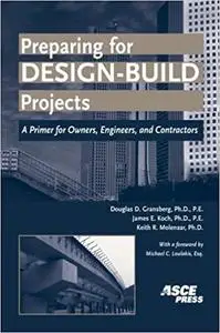 Preparing for Design-Build Projects: A Primer for Owners, Engineers, and Contractors (Repost)
