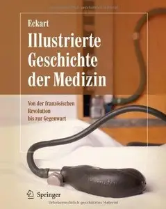 Illustrierte Geschichte der Medizin: Von der Franzosischen Revolution Bis Zur Gegenwart (Repost)