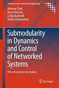 Submodularity in Dynamics and Control of Networked Systems