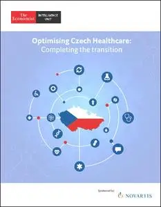 The Economist (Intelligence Unit) - Optimising Czech Healthcare: Completing the transition (2018)