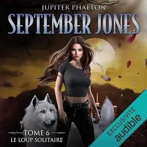 Jupiter Phaeton, "September Jones, tome 6 : Le loup solitaire"