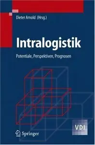 Intralogistik: Potentiale, Perspektiven, Prognosen (Repost)
