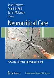 Neurocritical Care: A Guide to Practical Management